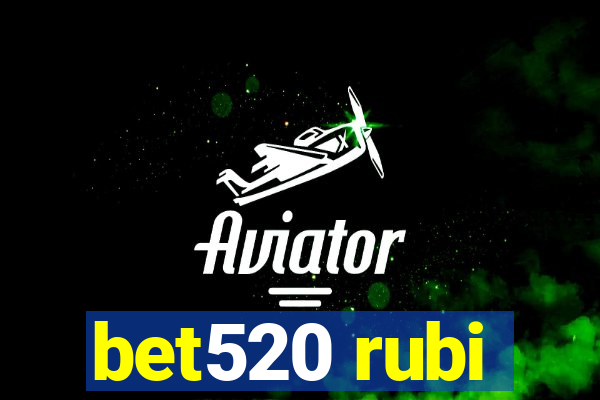 bet520 rubi